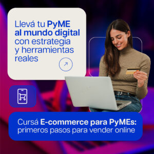 (Inscripciones Abiertas) – PROGRAMA – Programa de formación integral de e-commerce para PyMEs