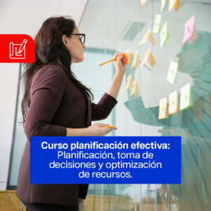 4. PROGRAMA – Planificación Efectiva: Planificación, toma de decisiones y optimización de recursos