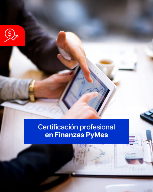 (Inscripciones Cerradas) CERTIFICACIÓN - Certificación Profesional en Introducciòn a las Finanzas PyMEs